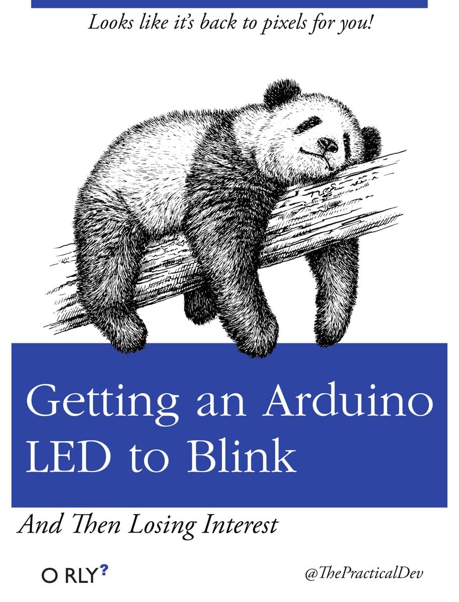 Meme book cover titled “Getting an Arduino LED to Blink” with a subtitle “And then losing interest”